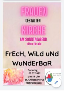 Read more about the article 3. Juli: „Frauen gestalten Kirche“ – FrEcH, WiLd uNd WuNdErBaR
